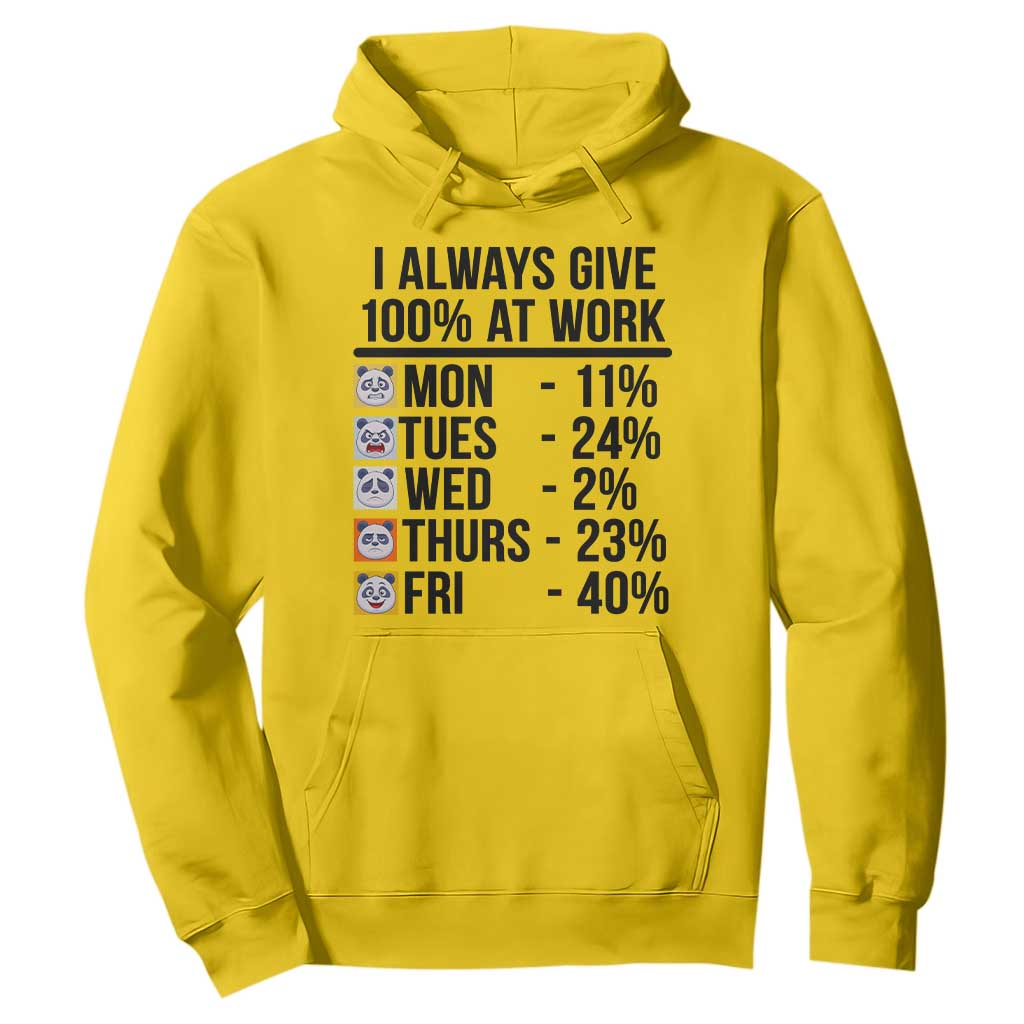 I Always Give 100% At Work Hoodie Funny Panda Office Mood TS12 Daisy Print Your Wear