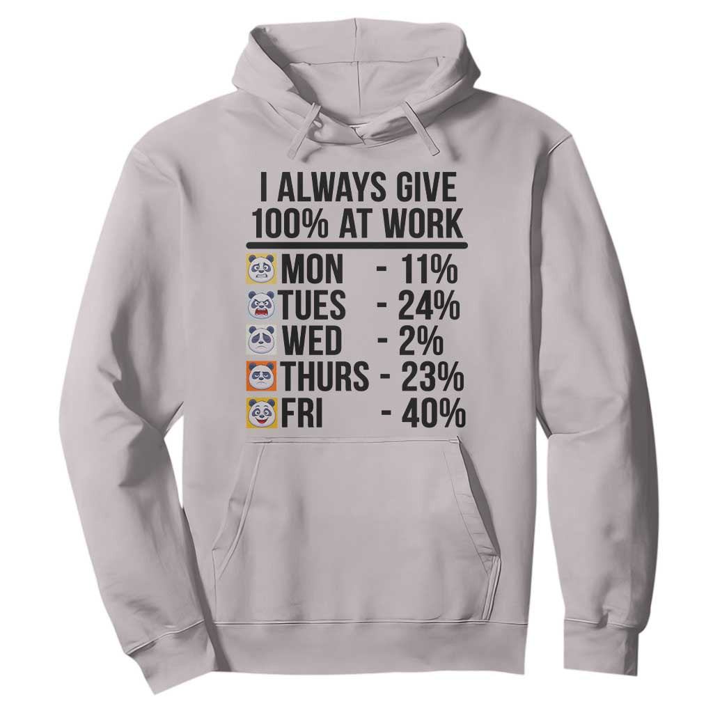 I Always Give 100% At Work Hoodie Funny Panda Office Mood TS12 Ice Gray Print Your Wear