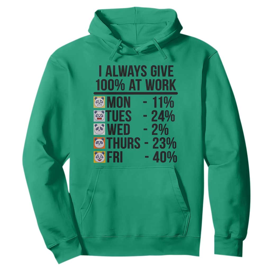 I Always Give 100% At Work Hoodie Funny Panda Office Mood TS12 Irish Green Print Your Wear