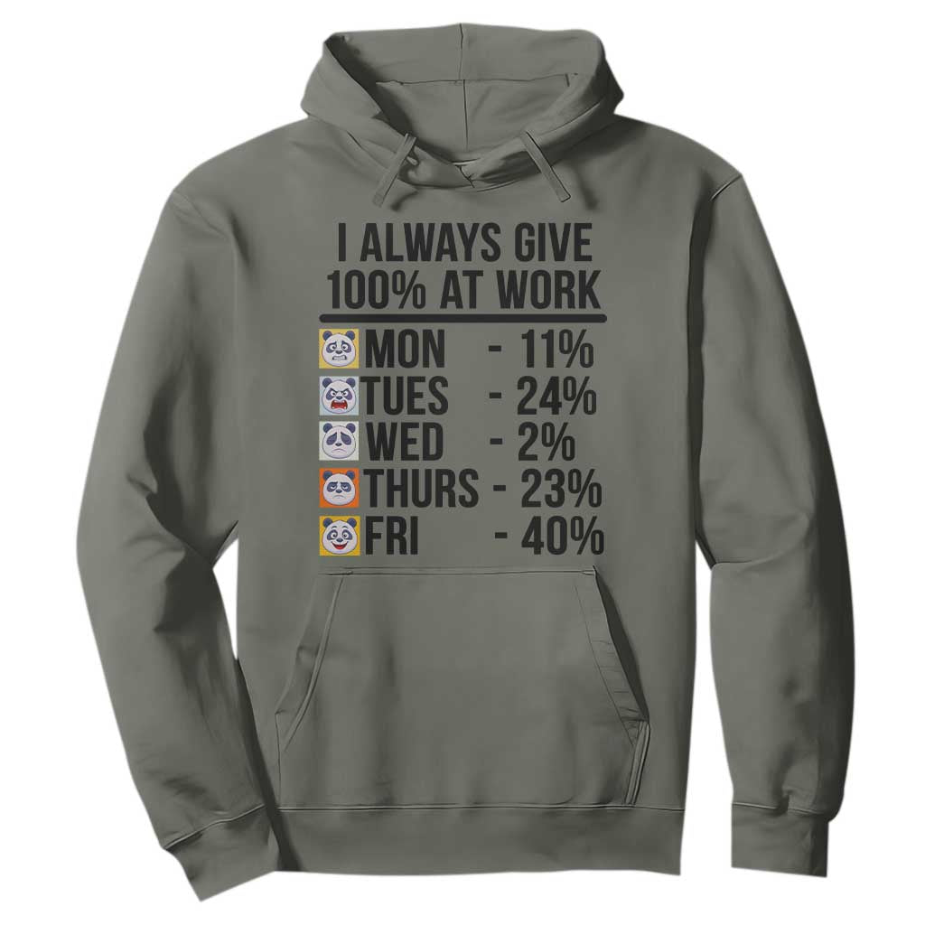 I Always Give 100% At Work Hoodie Funny Panda Office Mood TS12 Military Green Print Your Wear