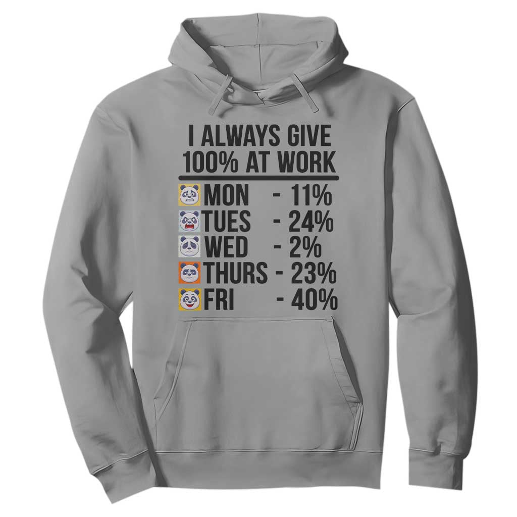 I Always Give 100% At Work Hoodie Funny Panda Office Mood TS12 Sport Gray Print Your Wear