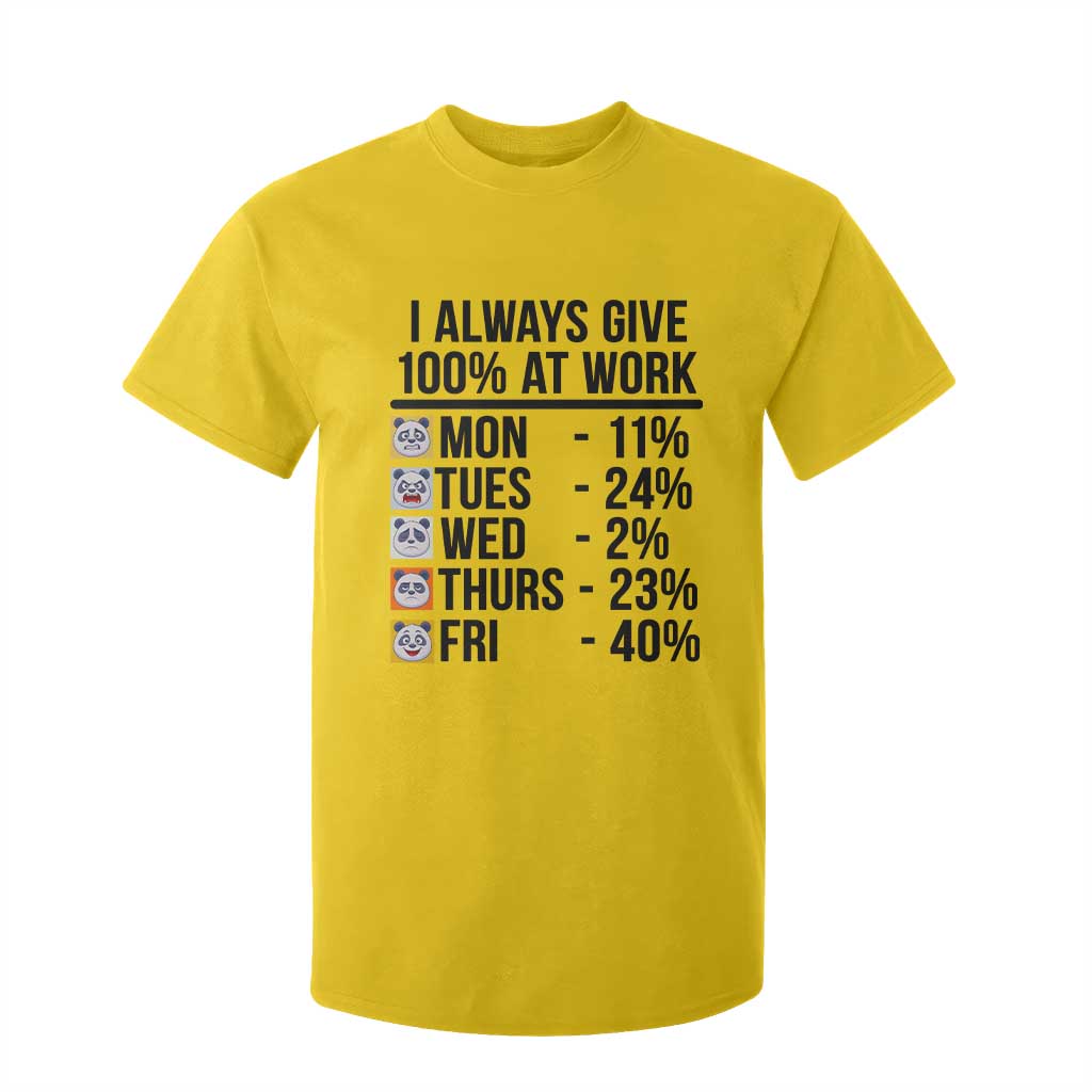I Always Give 100% At Work T Shirt For Kid Funny Panda Office Mood TS12 Daisy Print Your Wear