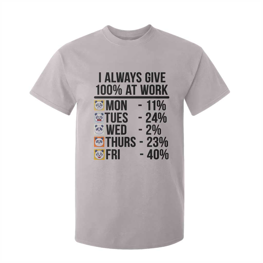 I Always Give 100% At Work T Shirt For Kid Funny Panda Office Mood TS12 Ice Gray Print Your Wear