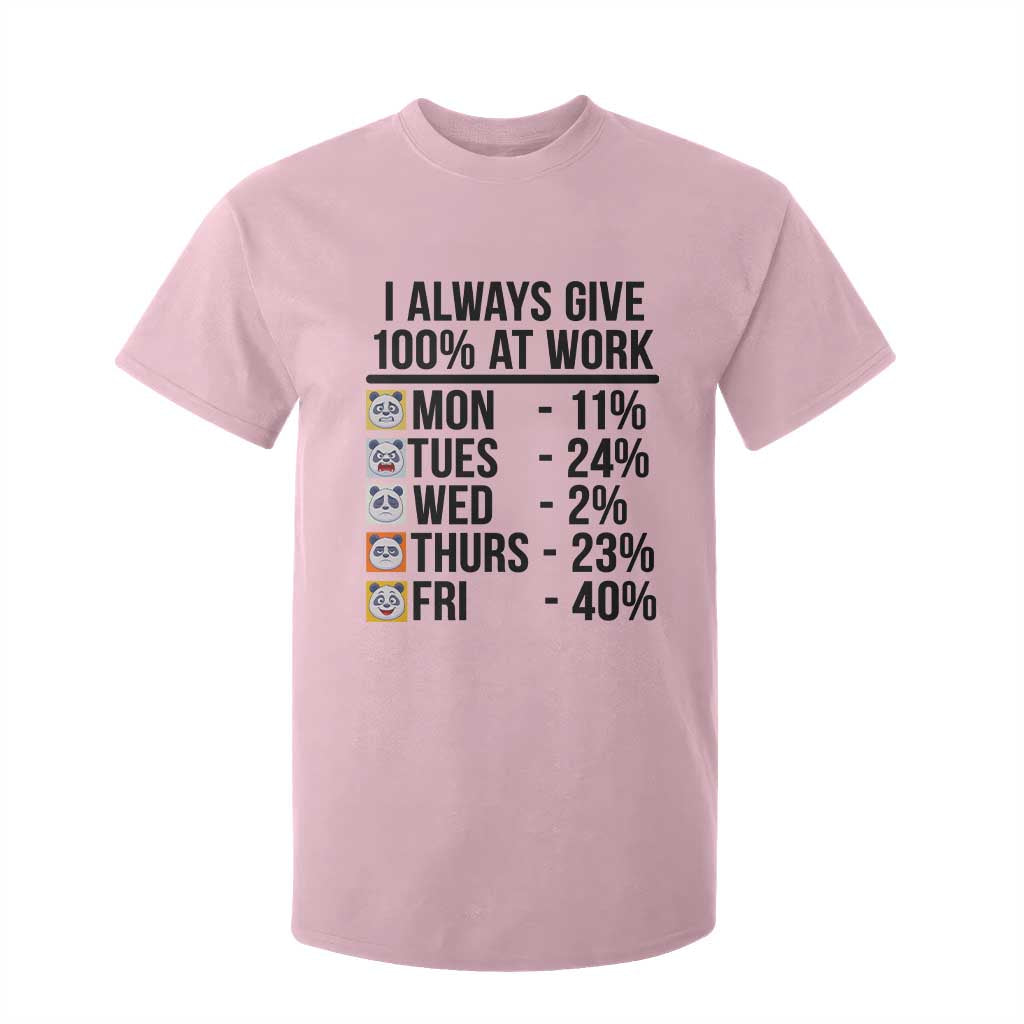 I Always Give 100% At Work T Shirt For Kid Funny Panda Office Mood TS12 Light Pink Print Your Wear