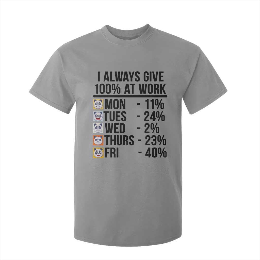 I Always Give 100% At Work T Shirt For Kid Funny Panda Office Mood TS12 Sport Gray Print Your Wear