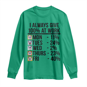I Always Give 100% At Work Long Sleeve Shirt Funny Panda Office Mood TS12 Irish Green Print Your Wear