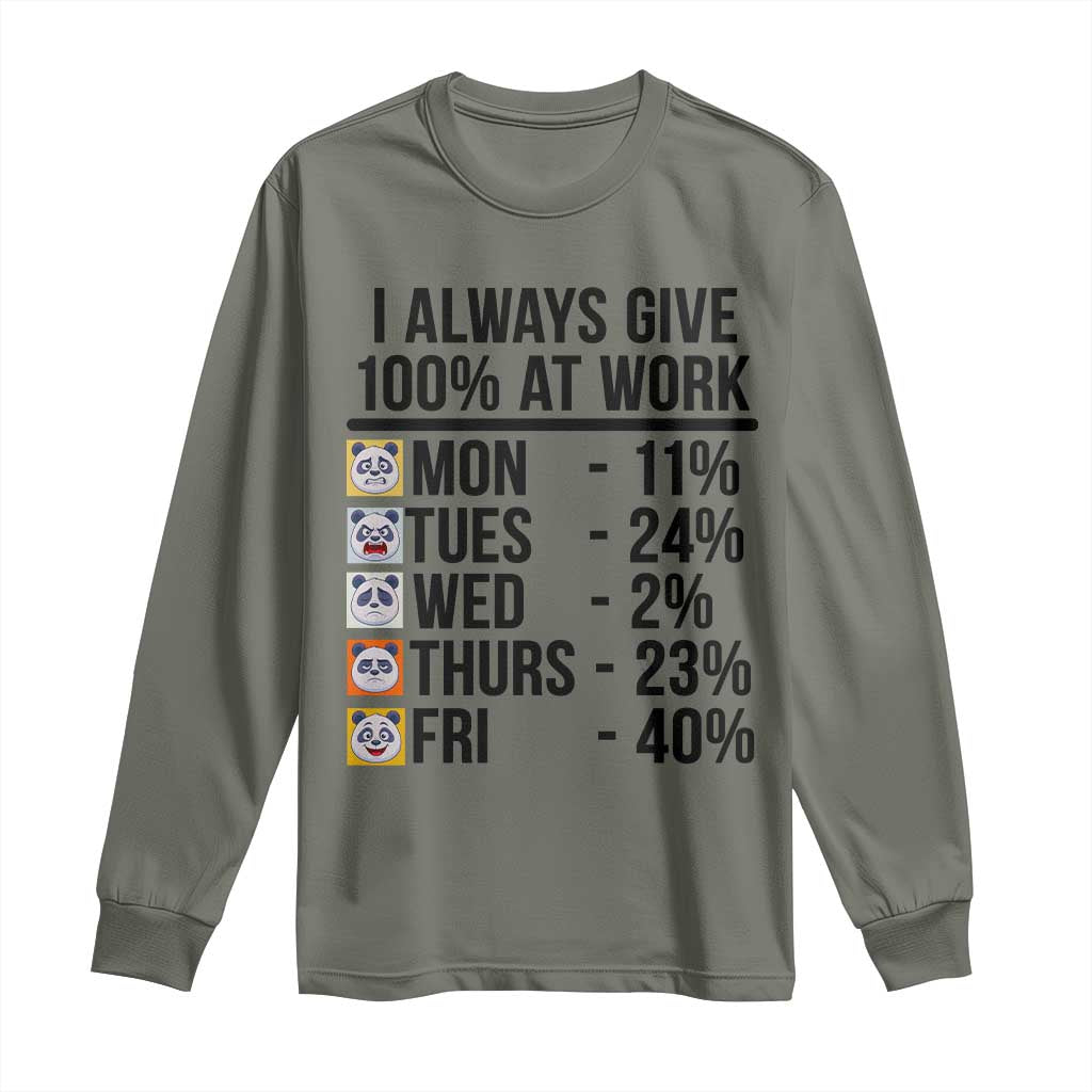 I Always Give 100% At Work Long Sleeve Shirt Funny Panda Office Mood TS12 Military Green Print Your Wear