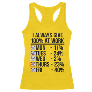 I Always Give 100% At Work Racerback Tank Top Funny Panda Office Mood TS12 Daisy Print Your Wear