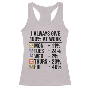 I Always Give 100% At Work Racerback Tank Top Funny Panda Office Mood TS12 Ice Gray Print Your Wear