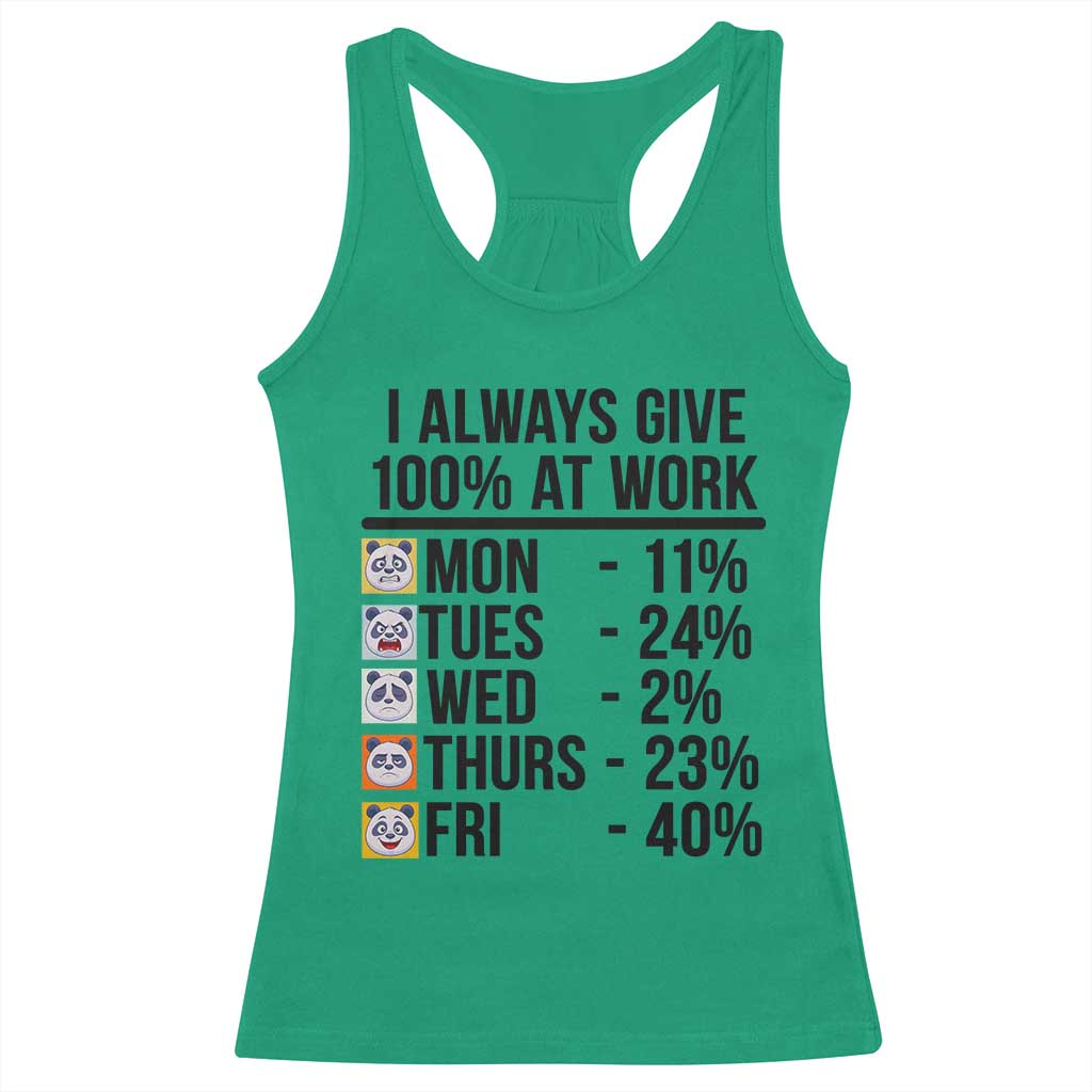 I Always Give 100% At Work Racerback Tank Top Funny Panda Office Mood TS12 Irish Green Print Your Wear