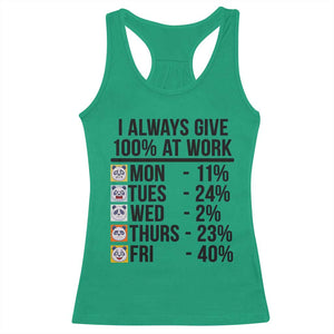I Always Give 100% At Work Racerback Tank Top Funny Panda Office Mood TS12 Irish Green Print Your Wear