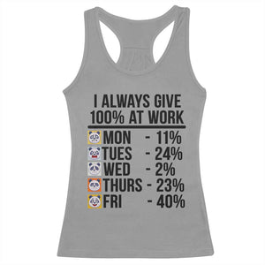 I Always Give 100% At Work Racerback Tank Top Funny Panda Office Mood TS12 Sport Gray Print Your Wear