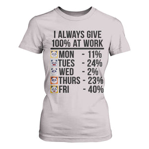 I Always Give 100% At Work T Shirt For Women Funny Panda Office Mood TS12 Ice Gray Print Your Wear