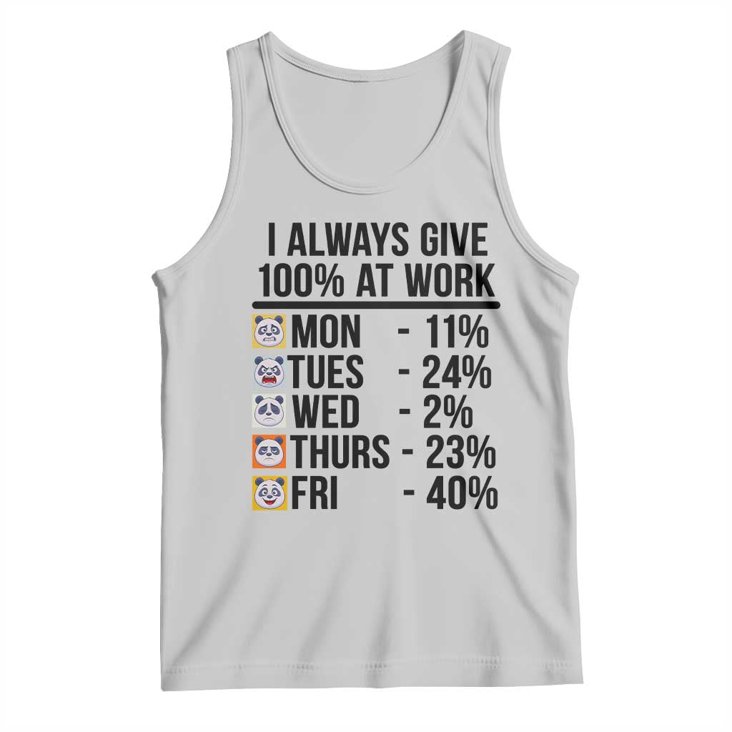 I Always Give 100% At Work Tank Top Funny Panda Office Mood TS12 Ash Print Your Wear
