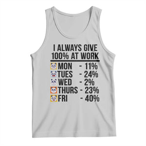 I Always Give 100% At Work Tank Top Funny Panda Office Mood TS12 Ash Print Your Wear