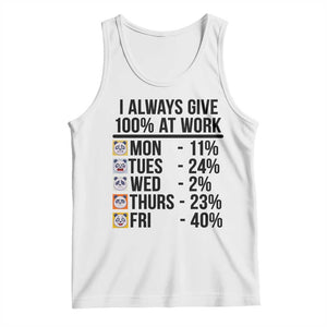I Always Give 100% At Work Tank Top Funny Panda Office Mood TS12 White Print Your Wear