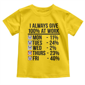 I Always Give 100% At Work Toddler T Shirt Funny Panda Office Mood TS12 Daisy Print Your Wear
