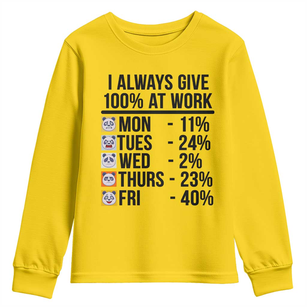 I Always Give 100% At Work Youth Sweatshirt Funny Panda Office Mood TS12 Daisy Print Your Wear