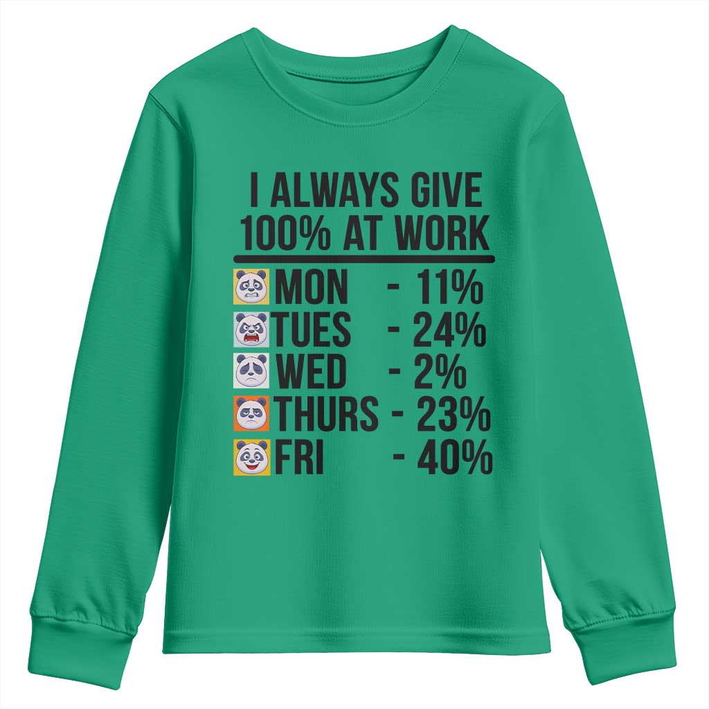I Always Give 100% At Work Youth Sweatshirt Funny Panda Office Mood TS12 Irish Green Print Your Wear