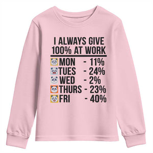 I Always Give 100% At Work Youth Sweatshirt Funny Panda Office Mood TS12 Light Pink Print Your Wear