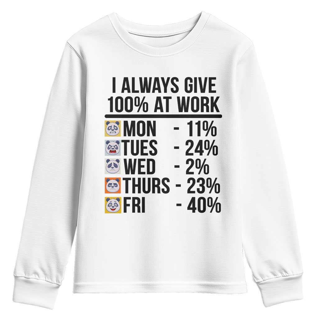 I Always Give 100% At Work Youth Sweatshirt Funny Panda Office Mood TS12 White Print Your Wear