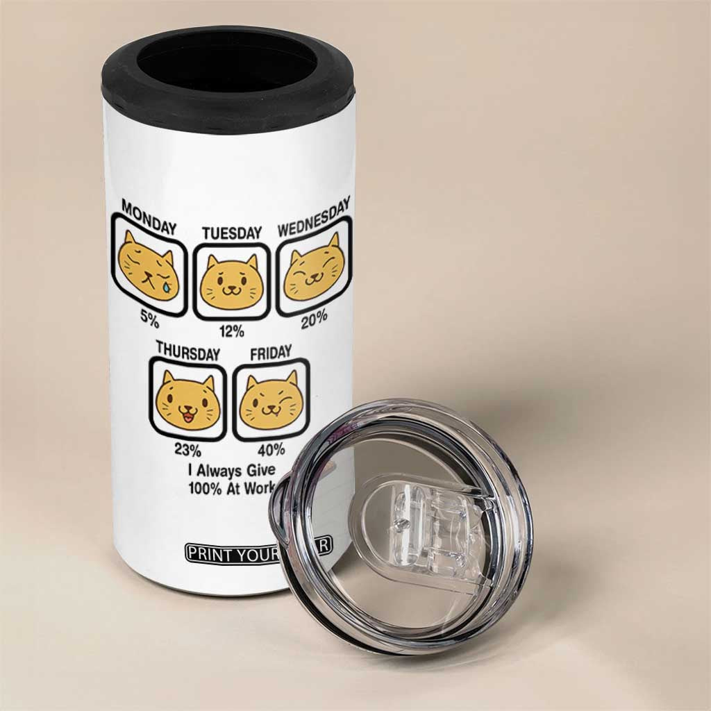 Funny Cat Office Mood 4 in 1 Can Cooler Tumbler I Always Give 100% At Work Quote TS12 Print Your Wear