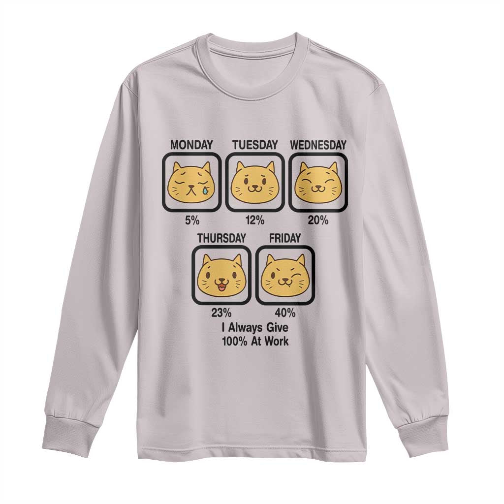 Funny Cat Office Mood Long Sleeve Shirt I Always Give 100% At Work Quote TS12 Ice Gray Print Your Wear