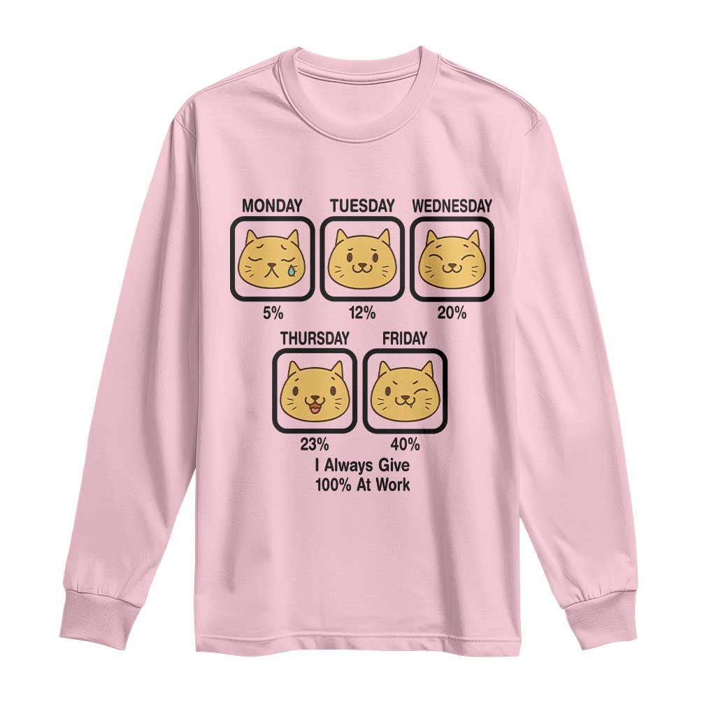 Funny Cat Office Mood Long Sleeve Shirt I Always Give 100% At Work Quote TS12 Light Pink Print Your Wear