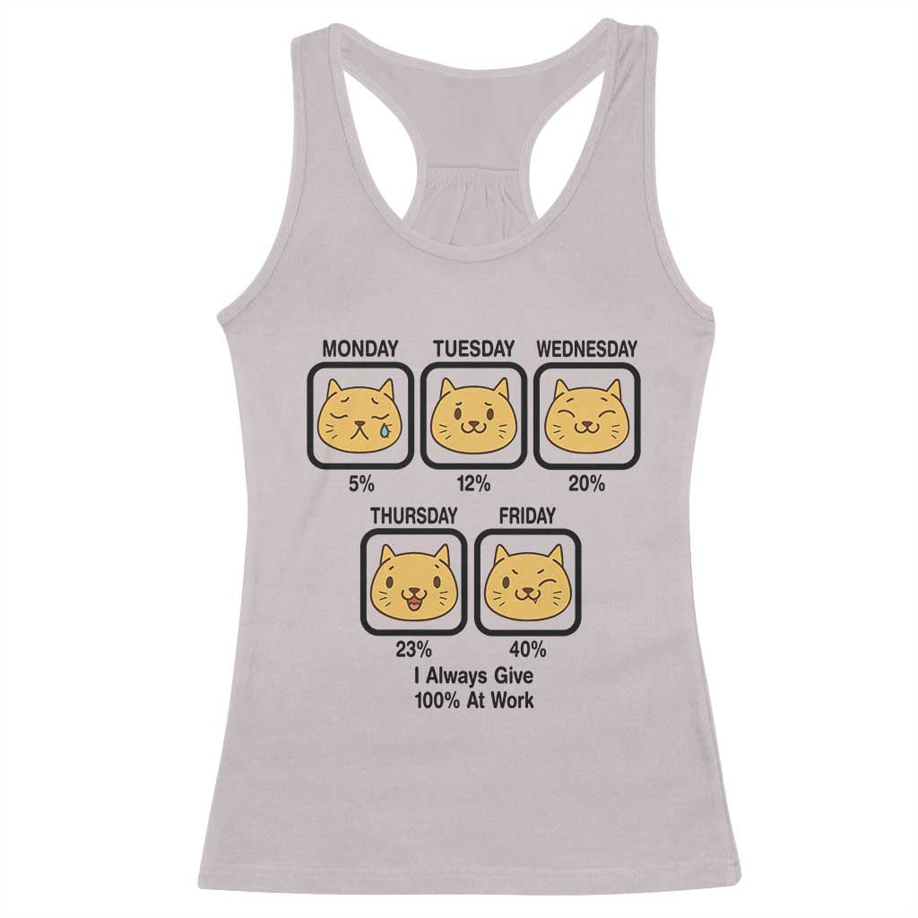 Funny Cat Office Mood Racerback Tank Top I Always Give 100% At Work Quote TS12 Ice Gray Print Your Wear