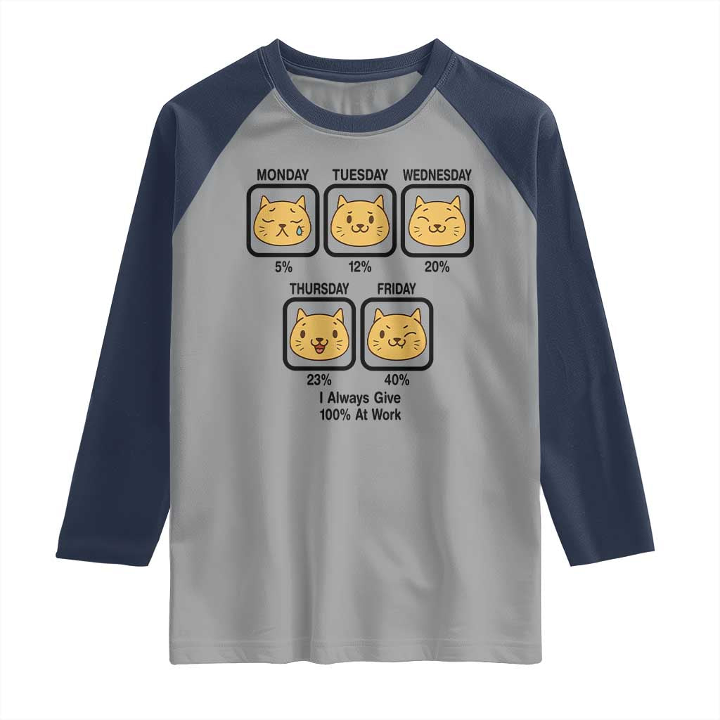 Funny Cat Office Mood Raglan Shirt I Always Give 100% At Work Quote TS12 Sport Gray Navy Print Your Wear