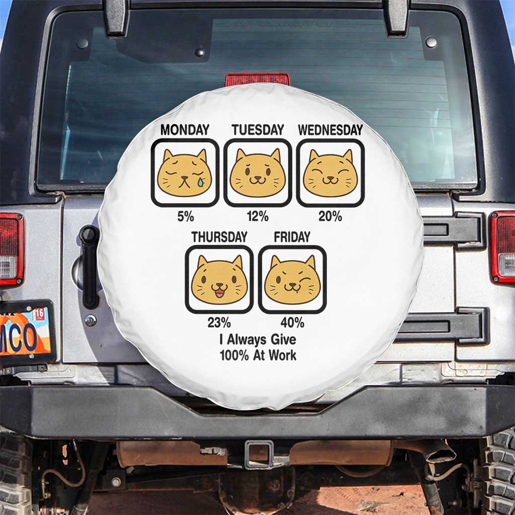 Funny Cat Office Mood Spare Tire Cover I Always Give 100% At Work Quote TS12 No hole White Print Your Wear