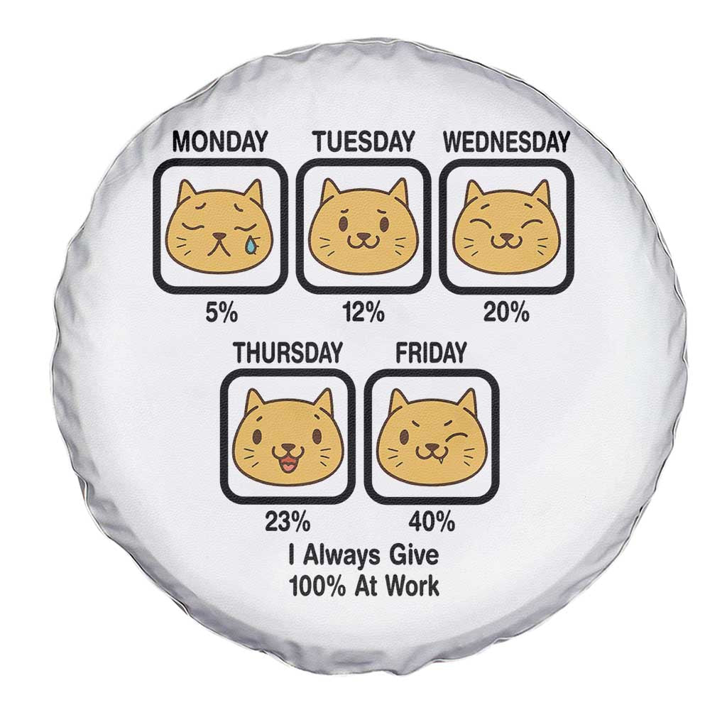 Funny Cat Office Mood Spare Tire Cover I Always Give 100% At Work Quote TS12 Print Your Wear
