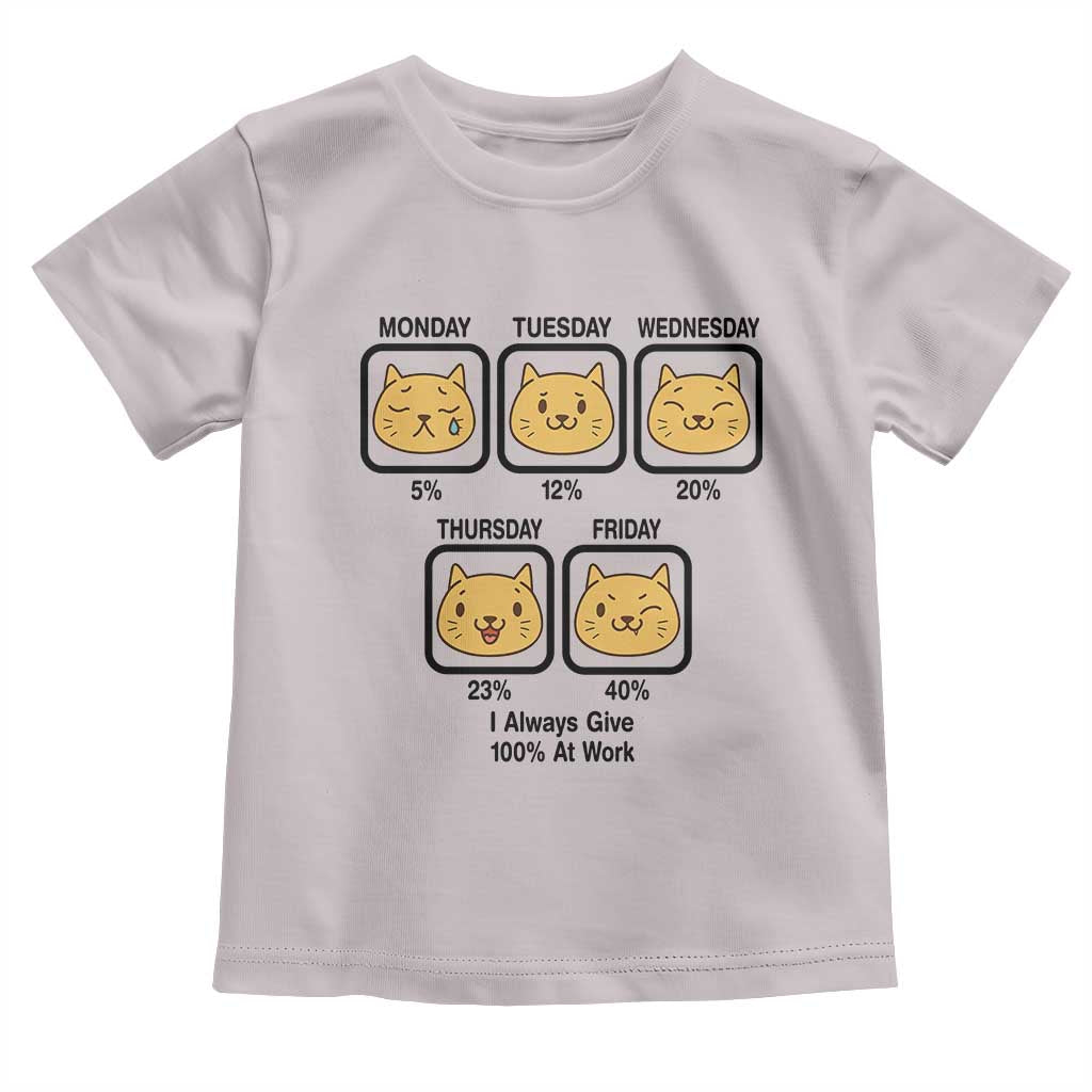 Funny Cat Office Mood Toddler T Shirt I Always Give 100% At Work Quote TS12 Ice Gray Print Your Wear