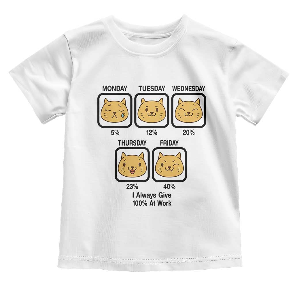 Funny Cat Office Mood Toddler T Shirt I Always Give 100% At Work Quote TS12 White Print Your Wear