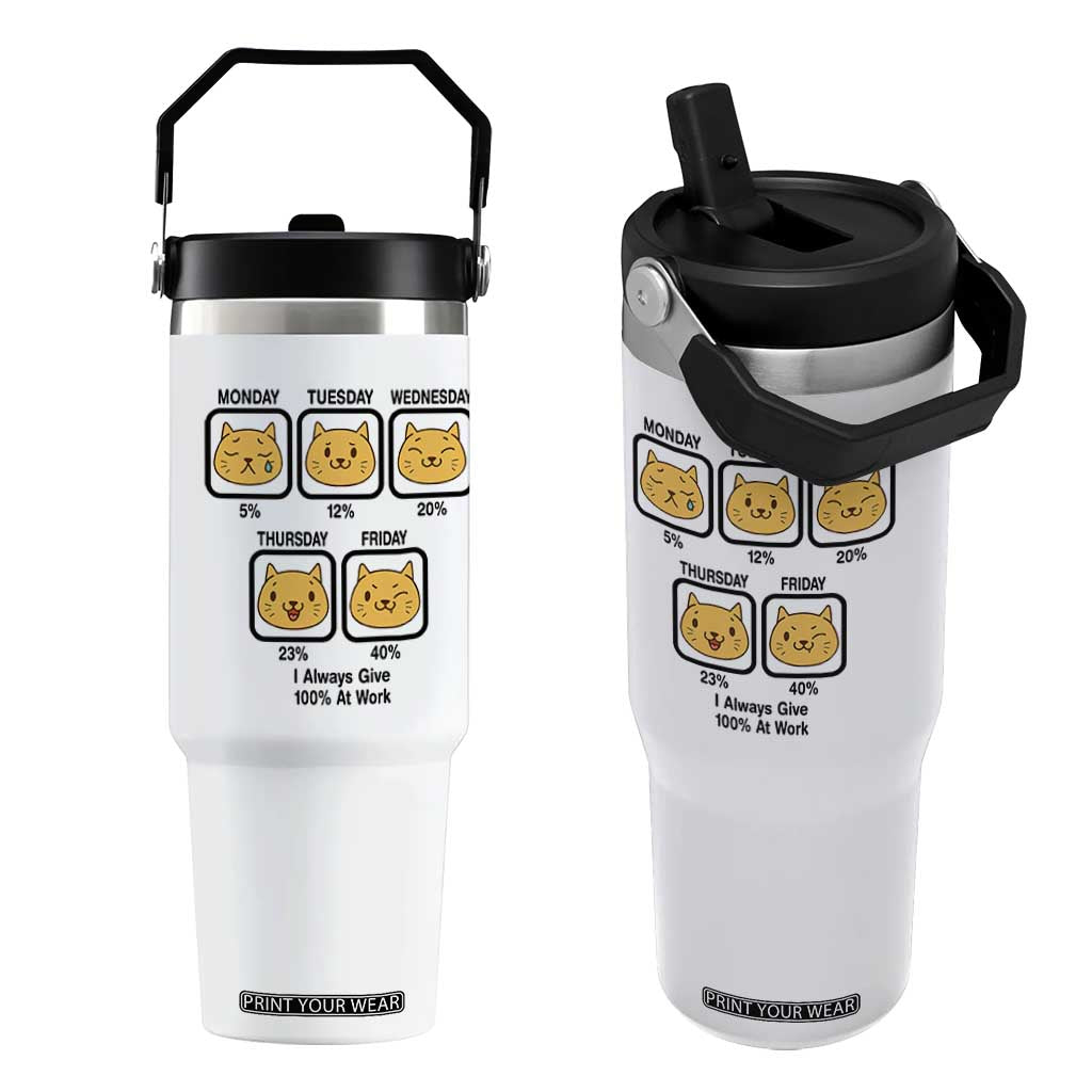 Funny Cat Office Mood Flip Straw Tumbler I Always Give 100% At Work Quote TS12 One Size: 30 oz White Print Your Wear
