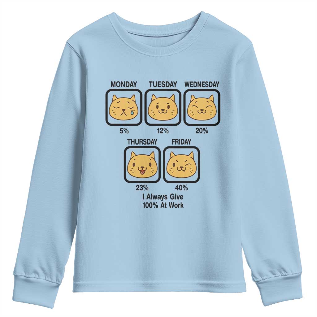 Funny Cat Office Mood Youth Sweatshirt I Always Give 100% At Work Quote TS12 Light Blue Print Your Wear