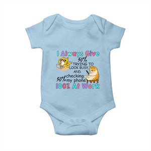 Sarcastic Cat Lover Baby Onesie I Always Give 100% At Work Office Humor TS12 Light Blue Print Your Wear