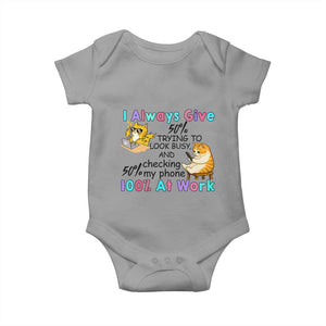 Sarcastic Cat Lover Baby Onesie I Always Give 100% At Work Office Humor TS12 Sport Gray Print Your Wear