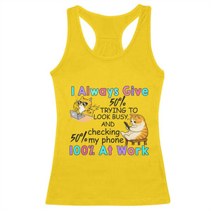 Sarcastic Cat Lover Racerback Tank Top I Always Give 100% At Work Office Humor TS12 Daisy Print Your Wear
