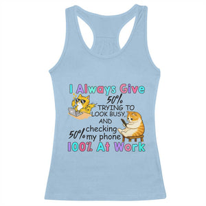 Sarcastic Cat Lover Racerback Tank Top I Always Give 100% At Work Office Humor TS12 Light Blue Print Your Wear