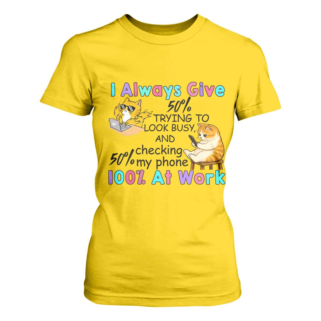 Sarcastic Cat Lover T Shirt For Women I Always Give 100% At Work Office Humor TS12 Daisy Print Your Wear