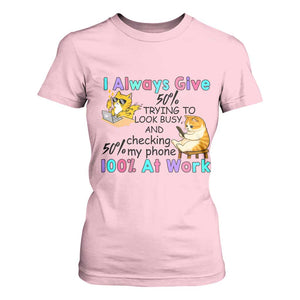 Sarcastic Cat Lover T Shirt For Women I Always Give 100% At Work Office Humor TS12 Light Pink Print Your Wear