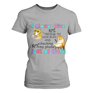 Sarcastic Cat Lover T Shirt For Women I Always Give 100% At Work Office Humor TS12 Sport Gray Print Your Wear