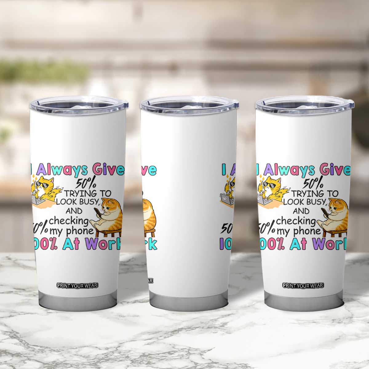 Sarcastic Cat Lover Tumbler Cup I Always Give 100% At Work Office Humor TS12 Print Your Wear