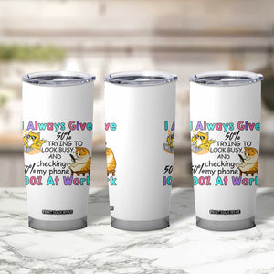 Sarcastic Cat Lover Tumbler Cup I Always Give 100% At Work Office Humor TS12 Print Your Wear