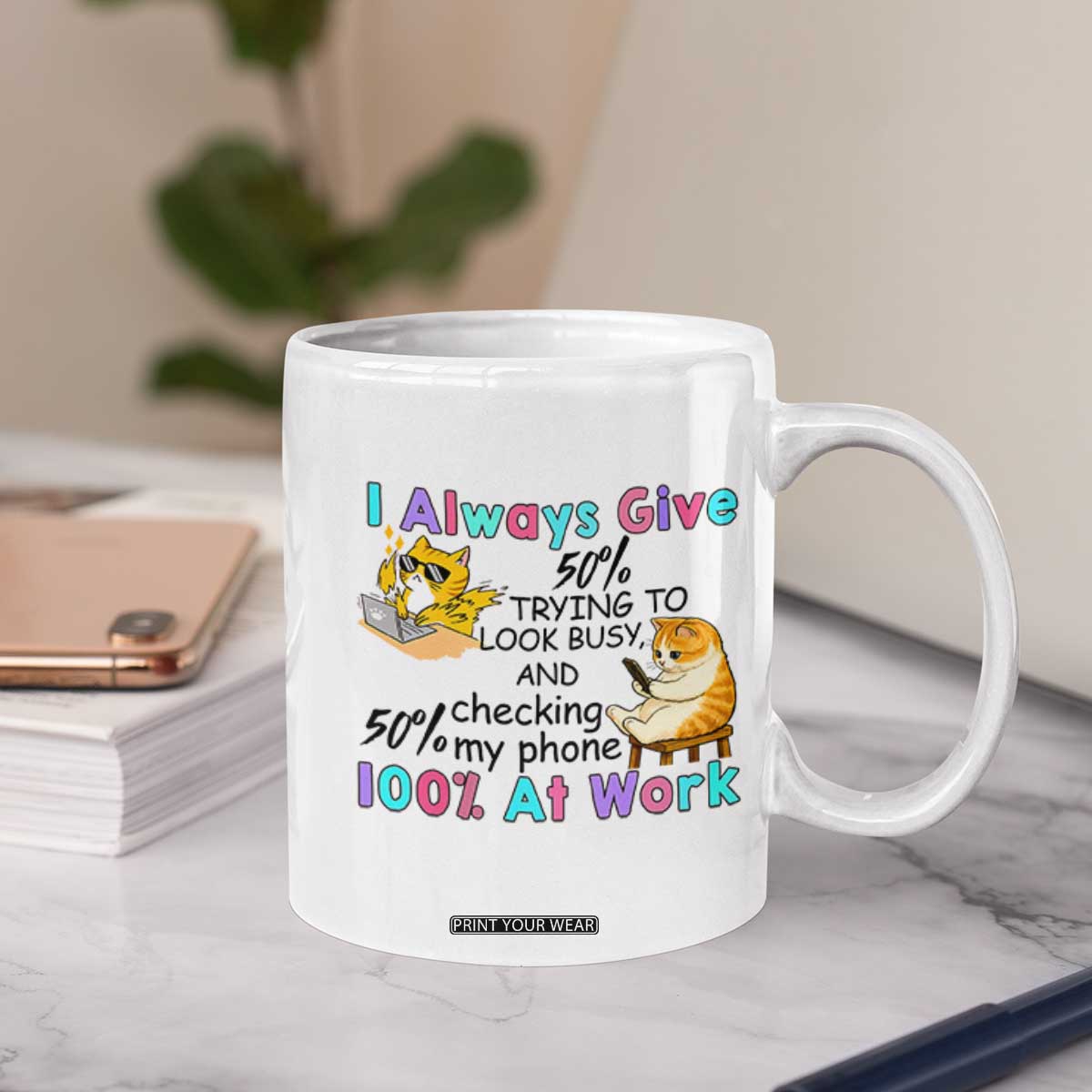 Sarcastic Cat Lover Coffee Mug I Always Give 100% At Work Office Humor TS12 Print Your Wear