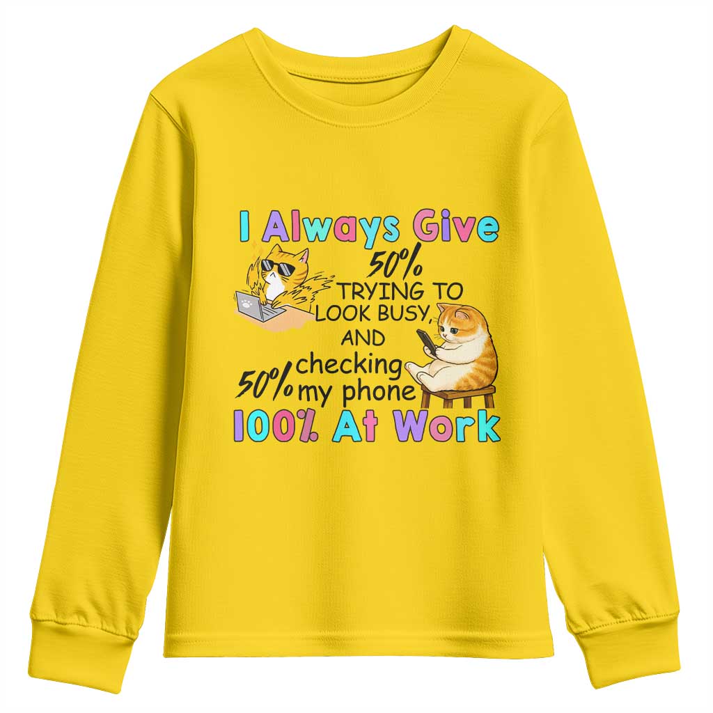 Sarcastic Cat Lover Youth Sweatshirt I Always Give 100% At Work Office Humor TS12 Daisy Print Your Wear