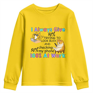 Sarcastic Cat Lover Youth Sweatshirt I Always Give 100% At Work Office Humor TS12 Daisy Print Your Wear