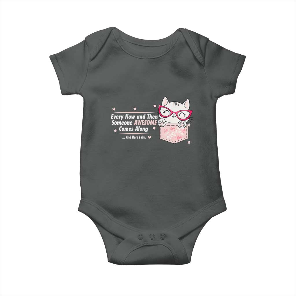 Funny Sarcastic Baby Onesie Every Now And Then Someone Awsome TS12 Dark Heather Print Your Wear