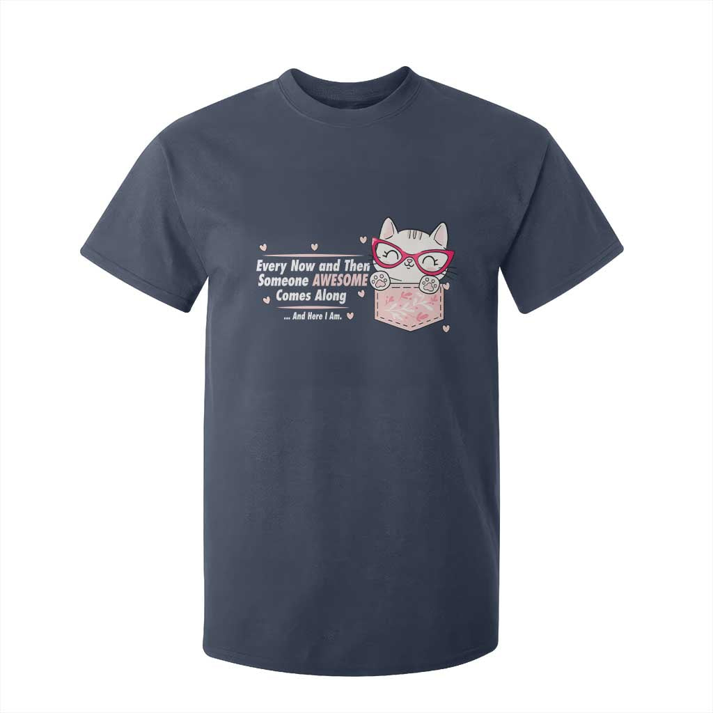 Funny Sarcastic T Shirt For Kid Every Now And Then Someone Awsome TS12 Navy Print Your Wear